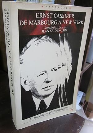 Bild des Verkufers fr Ernst Cassirer: De Marbourg a New-York; L'itineraire philosophique zum Verkauf von Atlantic Bookshop