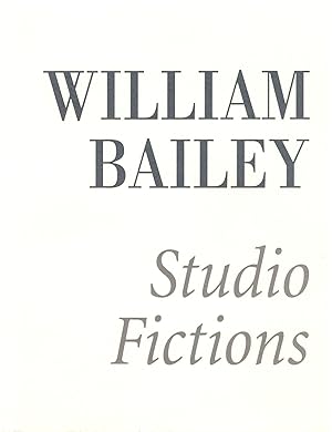 William Bailey: Studio Fictions