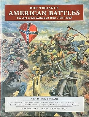 Image du vendeur pour Don Troiani's American Battles - The Art of the Nation At War, 1754-1865 mis en vente par Dr.Bookman - Books Packaged in Cardboard