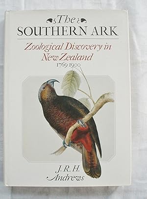 Seller image for The Southern Ark. Zoological Discovery in New Zealand 1769-1900 for sale by Peter Blest Booksellers