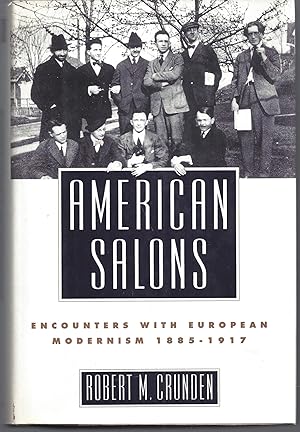 Bild des Verkufers fr American Salons: Encounters with European Modernism, 1885-1917 zum Verkauf von Brenner's Collectable Books ABAA, IOBA