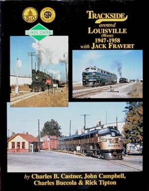 Seller image for Trackside around Louisville (West) 1947-1958 with Jack Fravert for sale by Martin Bott Bookdealers Ltd