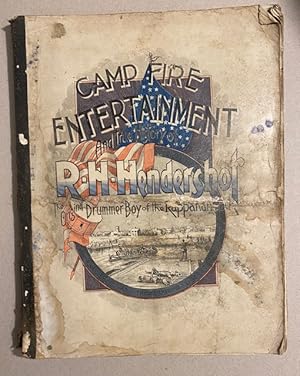 CAMP FIRE ENTERTAINMENT and True History of R. H. HENDERSHOT the Original Drummer Boy of Rappahan...