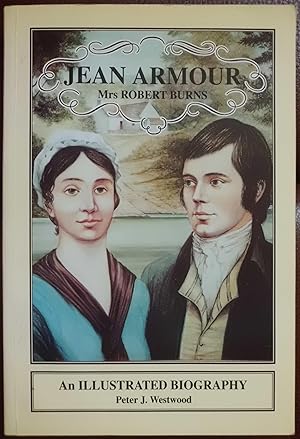 Immagine del venditore per Jean Armour (Mrs Robert Burns); An Illustrated Biography venduto da Hanselled Books