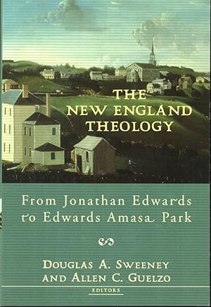 Immagine del venditore per The New England Theology: From Jonathan Edwards to Edwards Amasa Park venduto da Kenneth Mallory Bookseller ABAA