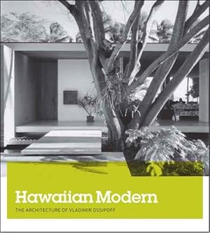 Seller image for Hawaiian Modern : The Architecture of Vladimir Ossipoff for sale by GreatBookPricesUK