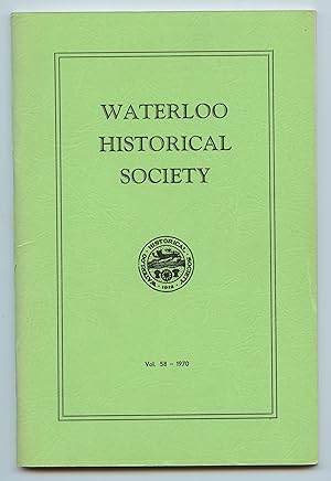 Seller image for Waterloo Historical Society Vol. 58 1970 for sale by Attic Books (ABAC, ILAB)