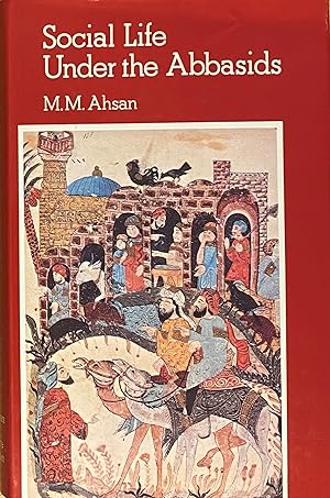 Seller image for Social Life under The Abbasids 170-289 AH: 786-902 AD. for sale by FOLIOS LIMITED