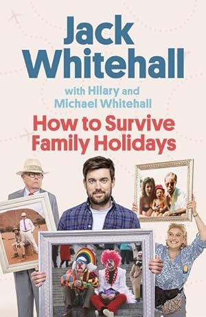 Bild des Verkufers fr How to Survive Family Holidays : The hilarious Sunday Times bestseller from the stars of Travels with my Father zum Verkauf von AHA-BUCH GmbH