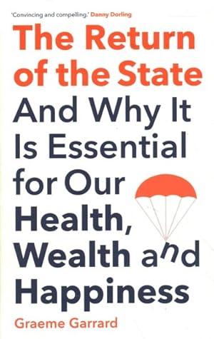 Imagen del vendedor de Return of the State : And Why It Is Essential for Our Health, Wealth and Happiness a la venta por GreatBookPrices