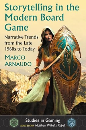 Seller image for Storytelling in the Modern Board Game : Narrative Trends from the Late 1960s to Today for sale by GreatBookPricesUK