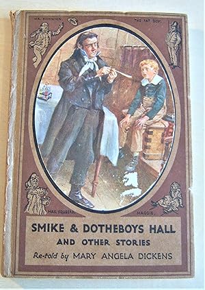 Seller image for Smike & Dotheboys Hall and other stories, re-told by Mary Angela Dickens and others / illustrations by Harold Copping for sale by RightWayUp Books
