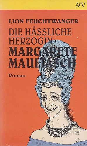 Seller image for Die hssliche Herzogin Margarete Maultasche Roman for sale by Leipziger Antiquariat