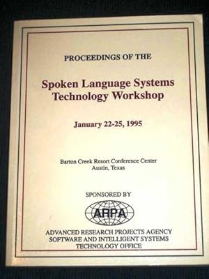 Proceedings of the Spoken Language Systems Technology Workshop - January 22-25, 1995 - Barton Cre...