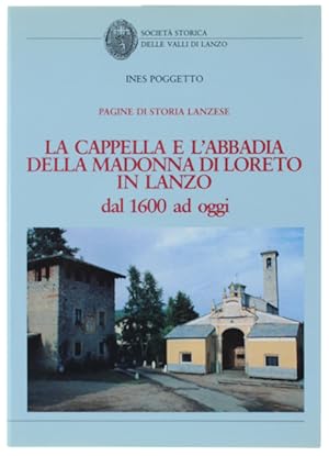 LA CAPPELLA E L'ABBADIA DELLA MADONNA DI LORETO IN LANZO DAL 1600 AD OGGI. Pagine di storia lanze...