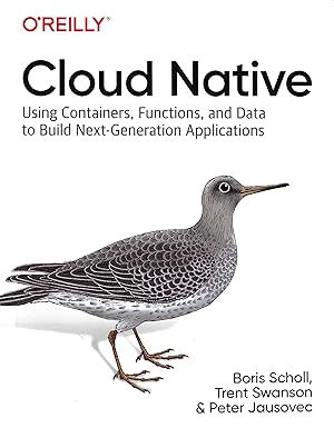 Cloud Native: Using Containers, Functions, and Data to Build Next-Generation Applications