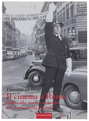 IL CINEMA ROMA. Guida alla storia e ai luoghi del cinema nella capitale.: