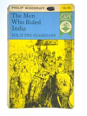 Image du vendeur pour The Men Who Ruled India: The Guardians - Vol. II mis en vente par World of Rare Books
