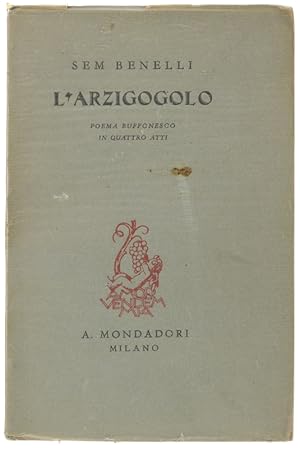 L'ARZIGOGOLO. Poema buffonesco in quattro atti. [pregiata edizione numerata]: