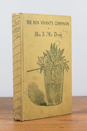 Image du vendeur pour The Bon Vivant's Companion.or.How to Mix Drinks mis en vente par North Books: Used & Rare