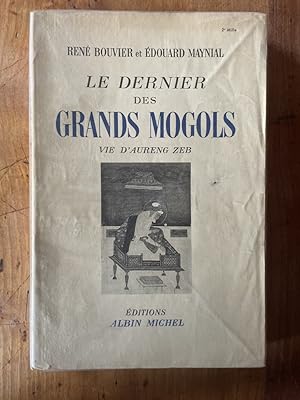 Seller image for Le Dernier des Grands Mogols : Vie d'Aureng Zeb for sale by Librairie des Possibles