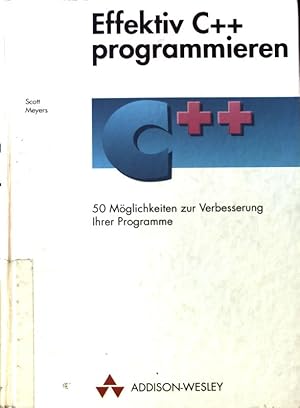 Bild des Verkufers fr Effektiv C++ programmieren : 50 Mglichkeiten zur Verbesserung Ihrer Programme. zum Verkauf von books4less (Versandantiquariat Petra Gros GmbH & Co. KG)