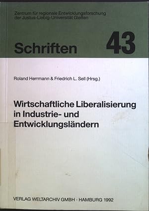 Imagen del vendedor de Wirtschaftliche Liberalisierung in Industrie- und Entwicklungslndern. Justus-Liebig-Universitt Gieen. Zentrum fr Regionale Entwicklungsforschung: Schriften ; 43 a la venta por books4less (Versandantiquariat Petra Gros GmbH & Co. KG)