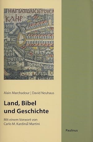 Bild des Verkufers fr Land, Bibel und Geschichte : "das Land, das ich Dir zeigen werde.". ; David M. Neuhaus. Mit einem Vorw. von Carlo M. Kardinal Martini / Emil-Frank-Institut: Schriften des Emil-Frank-Instituts ; Bd. 15 zum Verkauf von Versandantiquariat Nussbaum