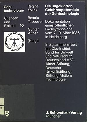 Seller image for Die ungeklrten Gefahrenpotentiale der Gentechnologie : Dokumentation e. ffentl. Fachsymposions vom 7. - 9. Mrz 1986 in Heidelberg. Gentechnologie ; 10 for sale by books4less (Versandantiquariat Petra Gros GmbH & Co. KG)