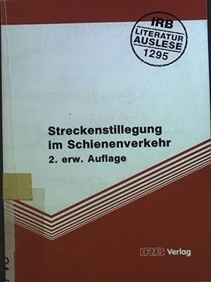 Streckenstillegung im Schienenverkehr. Informationszentrum Raum und Bau: IRB-Literaturauslese ; N...