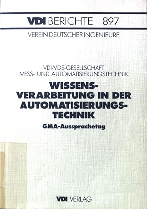Imagen del vendedor de Wissensverarbeitung in der Automatisierungstechnik. GMA-Aussprachetag; VDI-Berichte ; 897 a la venta por books4less (Versandantiquariat Petra Gros GmbH & Co. KG)