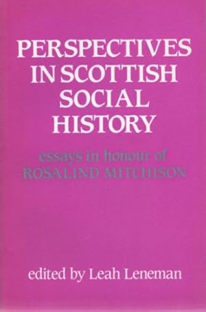 Imagen del vendedor de Perspectives in Scottish Social History: Essays in Honour of Rosalind Mitchison a la venta por WeBuyBooks