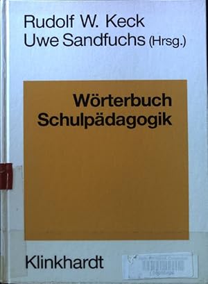 Seller image for Wrterbuch Schulpdagogik : ein Nachschlagewerk fr Studium und Schulpraxis. for sale by books4less (Versandantiquariat Petra Gros GmbH & Co. KG)