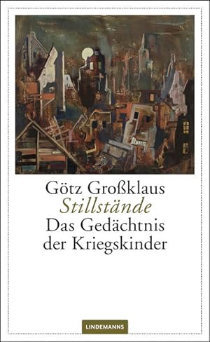 Seller image for Stillstnde Das Gedchtnis der Kriegskinder for sale by primatexxt Buchversand