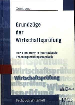 Imagen del vendedor de Grundzge der Wirtschaftsprfung : eine Einfhrung in internationale Rechnungsprfungsstandards. Fachbuch Wirtschaft a la venta por books4less (Versandantiquariat Petra Gros GmbH & Co. KG)