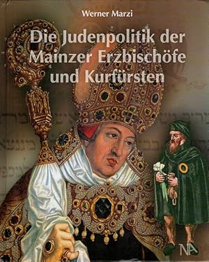 Bild des Verkufers fr Die Judenpolitik der Mainzer Erzbischfe und Kurfrsten von Adolf II. von Nassau bis Anselm Franz von Ingelheim 1461-1695. / Beitrge zur Geschichte der Juden in Rheinland-Pfalz ; Band 2 zum Verkauf von Versandantiquariat Nussbaum