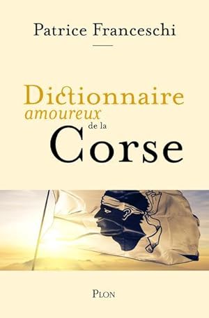 Dictionnaire amoureux : dictionnaire amoureux de la Corse