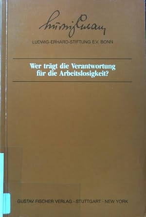 Bild des Verkufers fr Wer trgt die Verantwortung fr die Arbeitslosigkeit? zum Verkauf von books4less (Versandantiquariat Petra Gros GmbH & Co. KG)