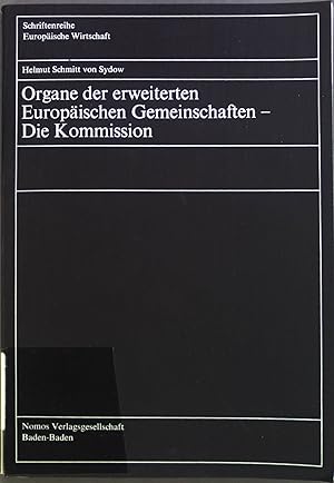 Organe der erweiterten Europäischen Gemeinschaften: Die Kommission Schriftenreihe europäische Wir...