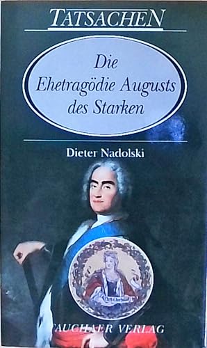 Die Ehetragödie Augusts des Starken