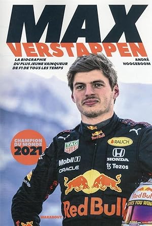 Max Verstappen : la biographie du plus jeune vainqueur de F1 de tous les temps