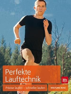 Seller image for Perfekte Lauftechnik : Przise laufen - schneller laufen for sale by Smartbuy
