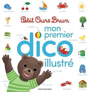 Petit Ours Brun : mon premier dico illustré