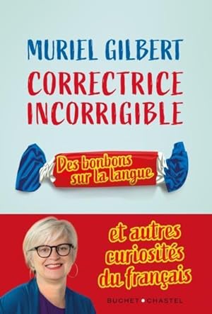 correctrice incorrigible : des bonbons sur la langue et autres curiosités du français