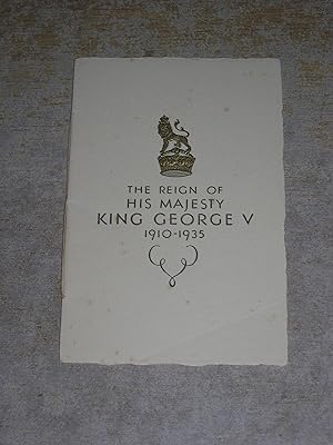 The Reign Of His Majesty King George V 1910 - 1935