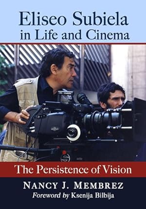 Imagen del vendedor de Eliseo Subiela in Life and Cinema : The Persistence of Vision a la venta por GreatBookPrices