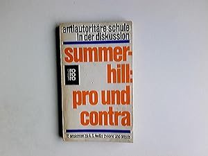 Summerhill, pro und contra : 15 Ansichten zu A. S. Neills Theorie u. Praxis; [antiautoritäre Schu...