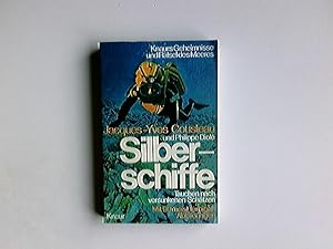 Silberschiffe : Tauchen nach versunkenen Schätzen. Jacques-Yves Cousteau u. Philippe Diolé. [Ins ...