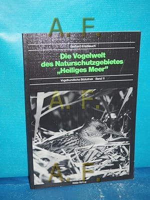 Seller image for Die Vogelwelt des Naturschutzgebietes "Heiliges Meer" (Vogelkundliche Bibliothek Band 11) for sale by Antiquarische Fundgrube e.U.
