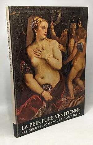 La peinture vénitienne - ses débuts son apogée son déclin
